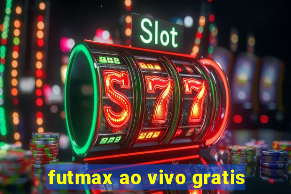 futmax ao vivo gratis